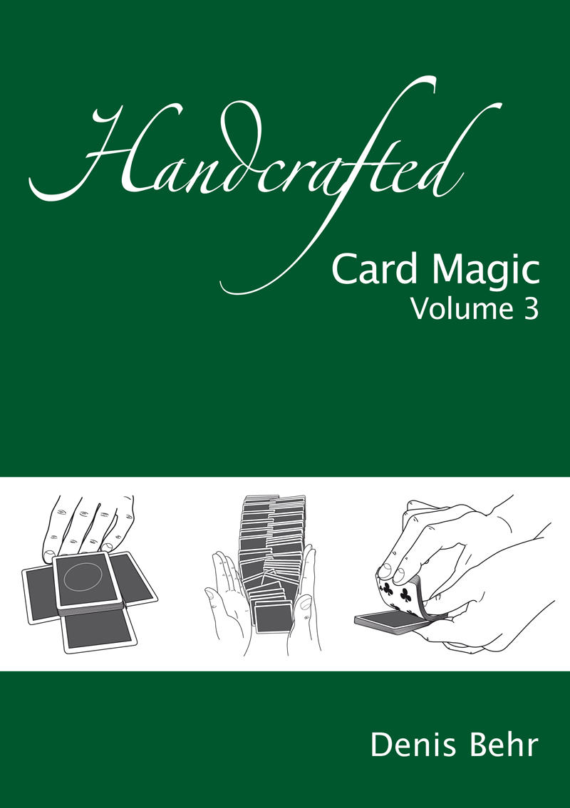 Handcrafted Card Magic Volume 3 by Denis Behr